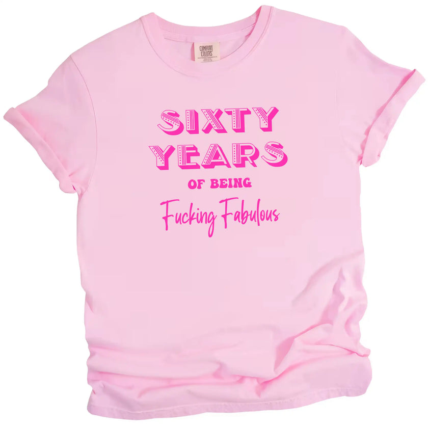 60 Years of Being Fucking Fabulous women’s birthday t-shirt in pink, bold pink mixed-font lettering, playful milestone 60th birthday graphic tee