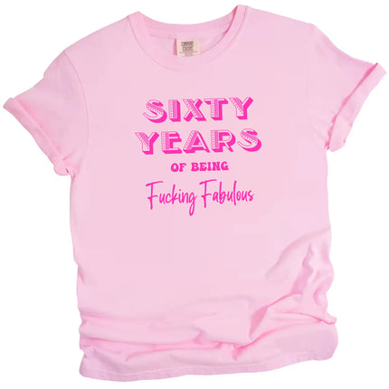 60 Years of Being Fucking Fabulous women’s birthday t-shirt in pink, bold pink mixed-font lettering, playful milestone 60th birthday graphic tee