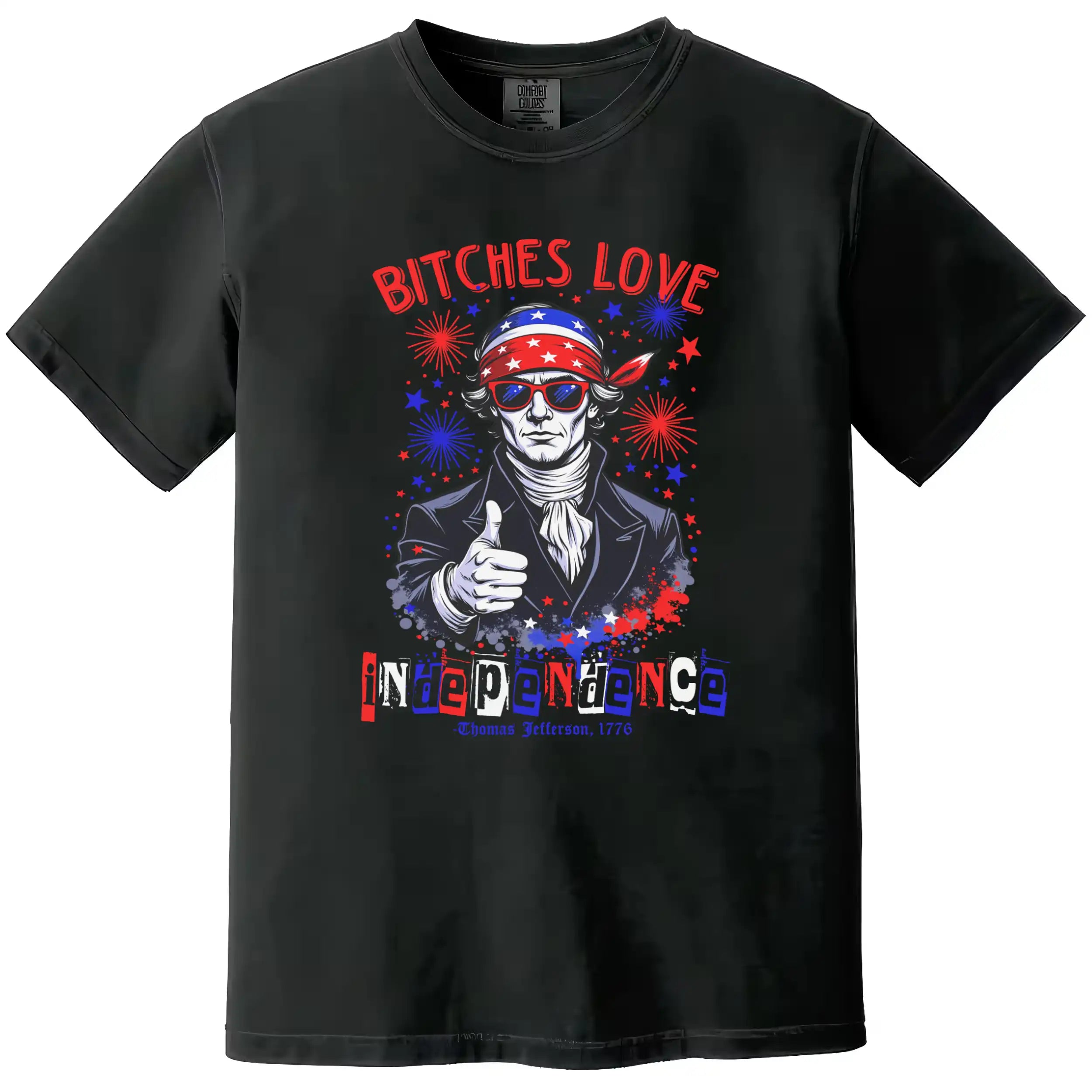 Funny ‘Bitches Love Independence’ t-shirt in black, featuring Thomas Jefferson in sunglasses and flag bandana giving a thumbs up with fireworks and star sparkles