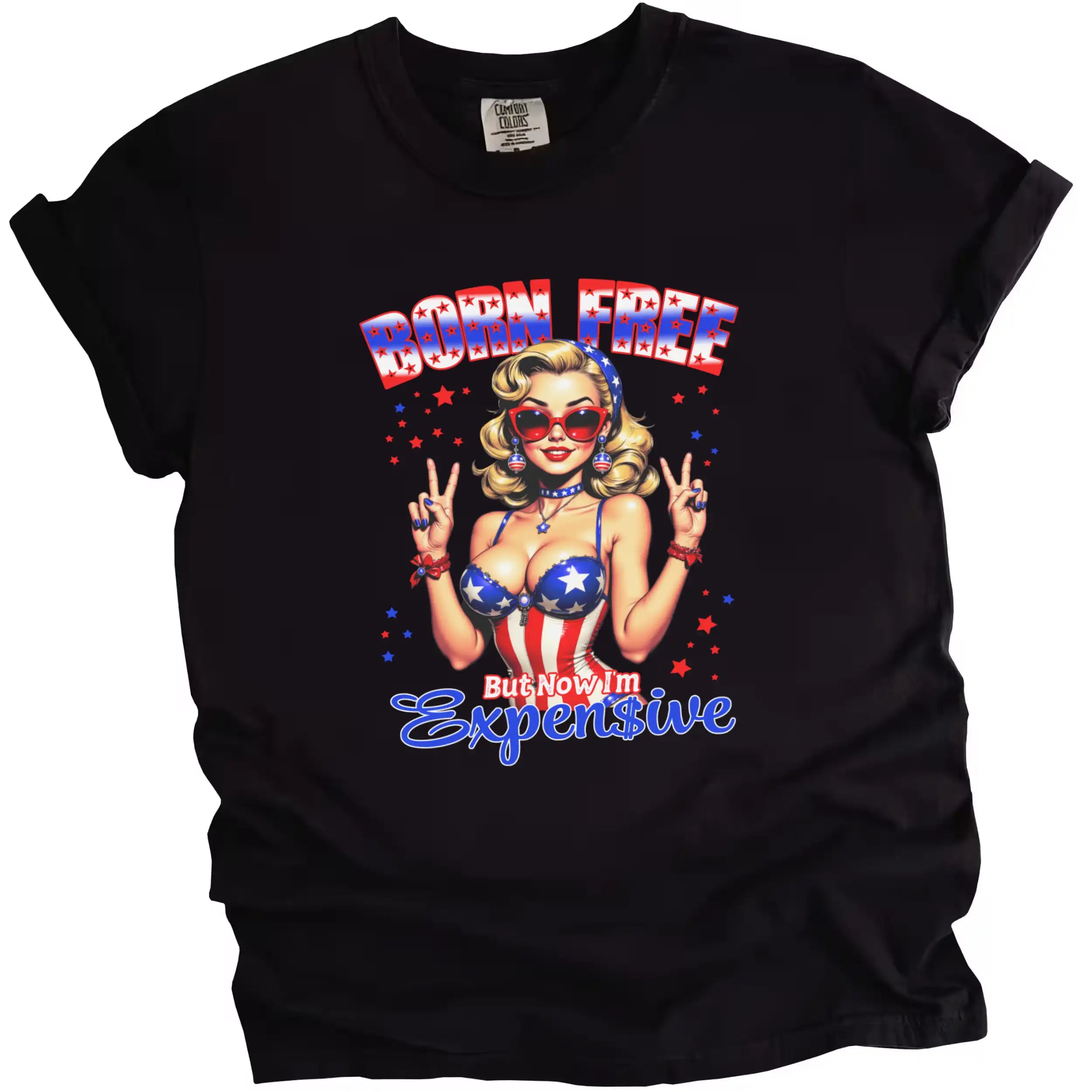 Born Free But Now I’m Expensive patriotic t-shirt in black, retro pinup girl in patriotic bustier giving peace sign, funny July 4th party graphic tee