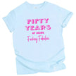 50 Years of Being Fucking Fabulous women’s birthday t-shirt in blue, layered pink fonts in playful styles, cheeky and confident 50th birthday graphic tee