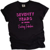 70 Years of Being Fucking Fabulous women’s birthday t-shirt in black, bold pink lettering in three fonts, confident and playful 70th birthday graphic tee