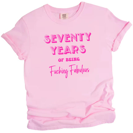 70 Years of Being Fucking Fabulous women’s birthday t-shirt in pink, bold pink mixed-font lettering, playful milestone 70th birthday graphic tee