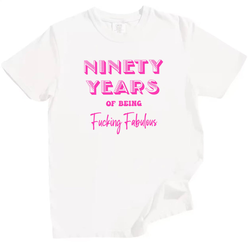 90 Years of Being Fucking Fabulous women’s birthday t-shirt in white, bright pink mixed-font lettering, playful milestone 90th birthday graphic tee for women