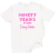 90 Years of Being Fucking Fabulous women’s birthday t-shirt in white, bright pink mixed-font lettering, playful milestone 90th birthday graphic tee for women