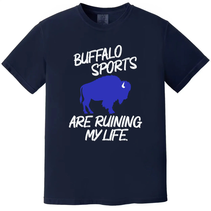 Navy Buffalo sports shirt featuring a large blue buffalo graphic and the sarcastic ‘Buffalo Sports Are Ruining My Life’ design, perfect for loyal Buffalo fans.