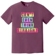 Cute ‘Can’t Even Think Straight’ t-shirt in maroon, rainbow gradient cutout lettering, playful Pride graphic tee.