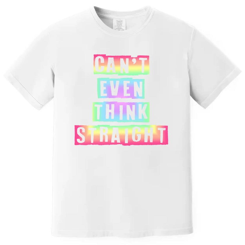 Bright Pride t-shirt in white, rainbow cutout lettering reading ‘Can’t Even Think Straight,’ cute and colorful graphic tee.