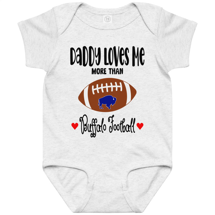 Grey baby onesie with a funny Buffalo football design that says ‘Daddy Loves Me More Than Buffalo Football,’ featuring a football buffalo graphic and sweet red heart accents.