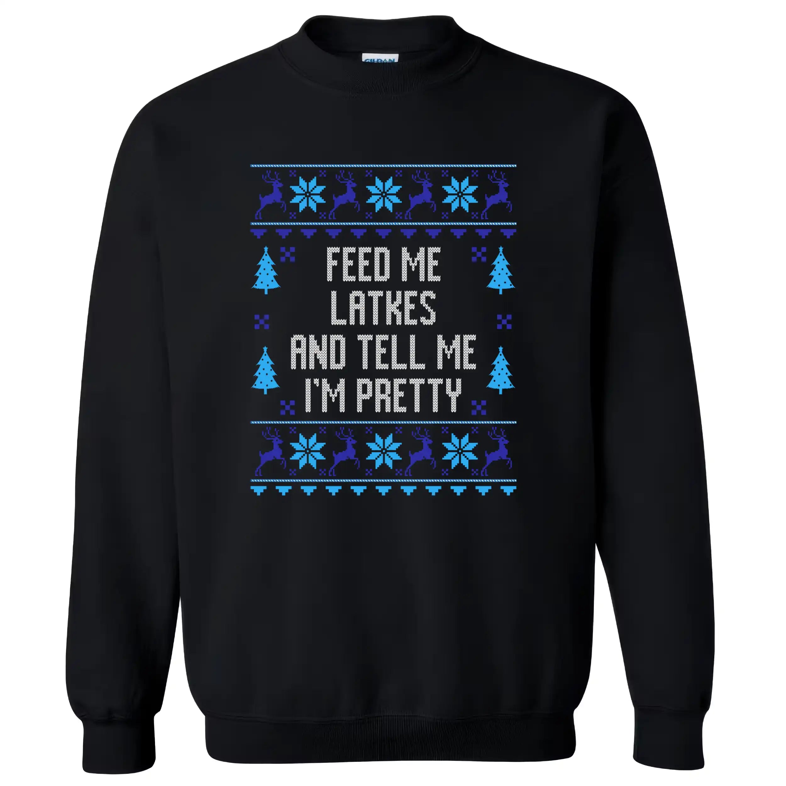 Black Hanukkah ugly sweater style sweatshirt featuring ‘Feed Me Latkes and Tell Me I’m Pretty’ in knitted-look font with festive reindeer and snowflake holiday design, cozy winter apparel.