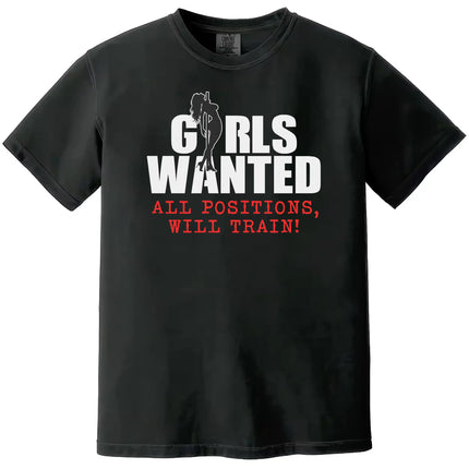 Funny ‘Girls Wanted All Positions’ t-shirt in black, bold sign-style text with silhouette detail, cheeky party humor graphic tee.
