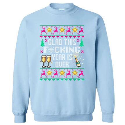 Light blue New Year graphic sweatshirt with ‘Glad This F*cking Year Is Over’ ugly sweater inspired knitted font, snowflake symbol, champagne bottle, and holiday accents.