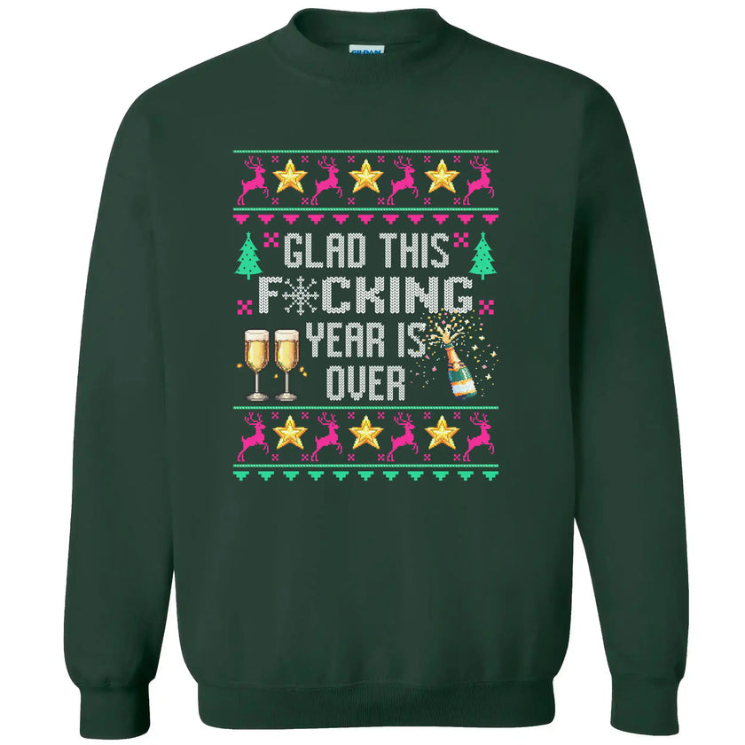 Green funny New Year sweatshirt featuring ‘Glad This F*cking Year Is Over’ in cozy knitted-look lettering with champagne bottle, reindeer, stars, and ugly sweater style design.