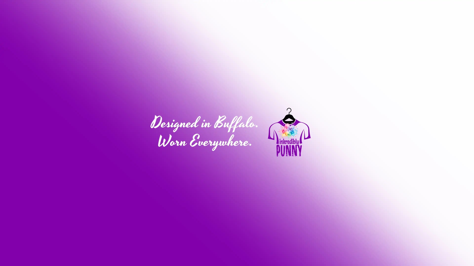 INKREDIBLY PUNNY Buffalo apparel brand banner with the slogan “Designed in Buffalo. Worn Everywhere.