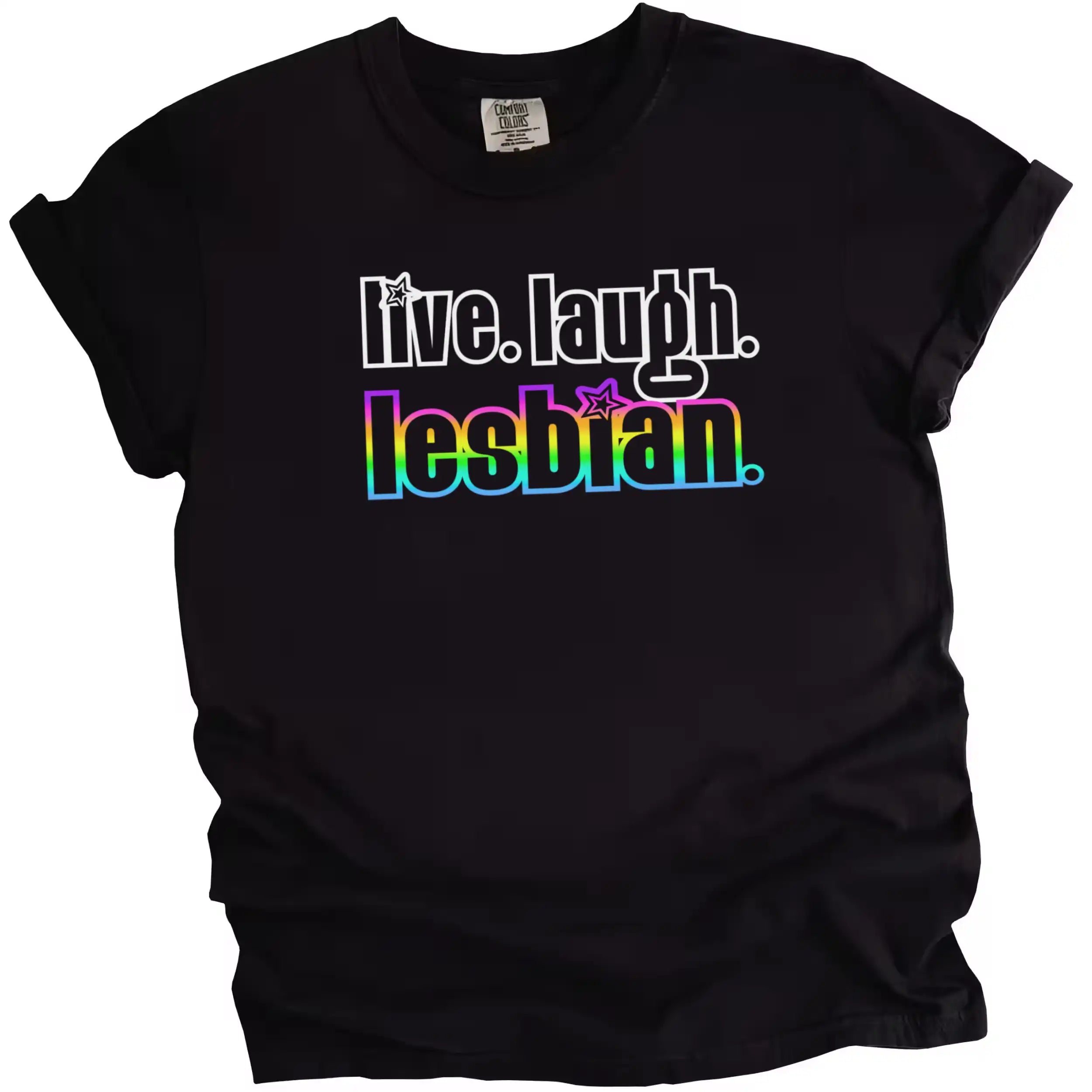 Cute ‘Live Laugh Lesbian’ t-shirt in black, vintage-style lettering with rainbow accent word ‘lesbian,’ playful Pride graphic tee.