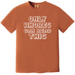 Funny edgy retro pixel shirt in orange, bold sarcastic statement graphic tee, casual humor design.