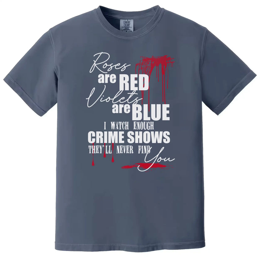 True crime lover t-shirt in dark blue, sarcastic poem design with blood splatter accents and bold mixed-font text.