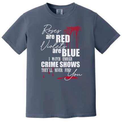 True crime lover t-shirt in dark blue, sarcastic poem design with blood splatter accents and bold mixed-font text.