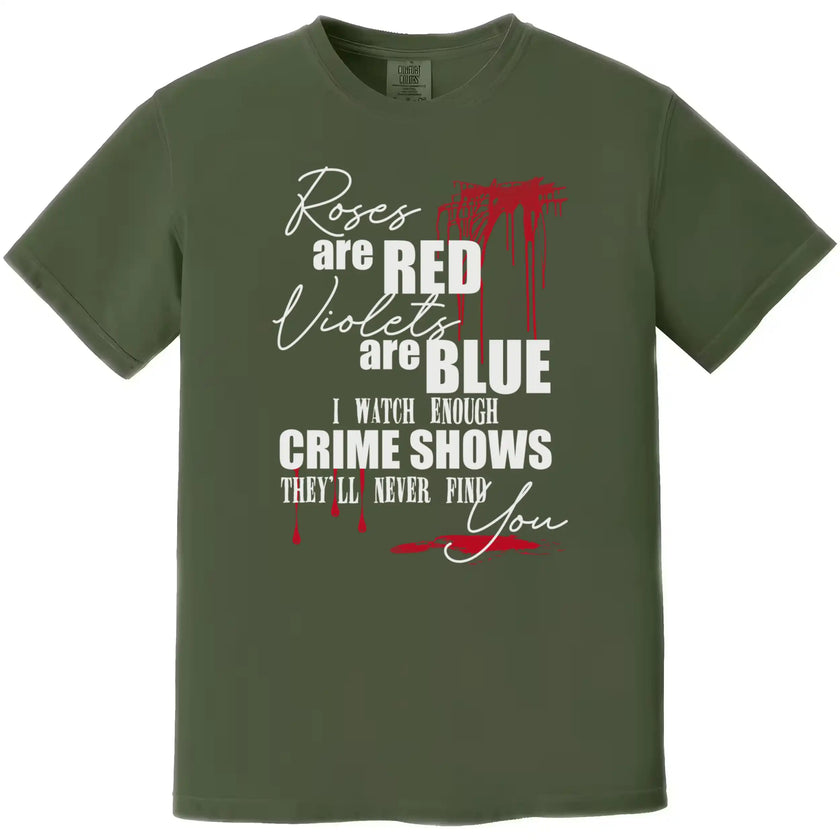 Crime show humor t-shirt in green, dark sarcastic poem design with blood splatters and bold mixed-font lettering
