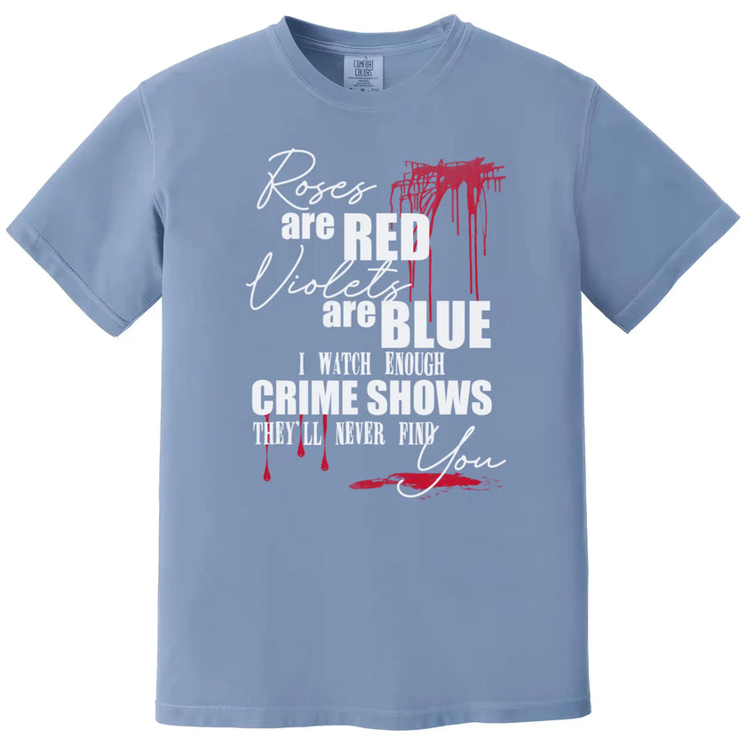 Dark humor poem tee in light blue, true crime-inspired text with blood splatter graphics and mixed typography design.