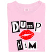 Folded light pink “Dump Him” Valentine’s tee with bold magazine-style letters and red lips on white background.