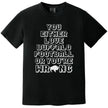 Black Buffalo football t-shirt featuring the funny phrase ‘You Either Love Buffalo Football Or You’re Wrong’ in pixelated block lettering with a buffalo silhouette replacing the O in wrong.